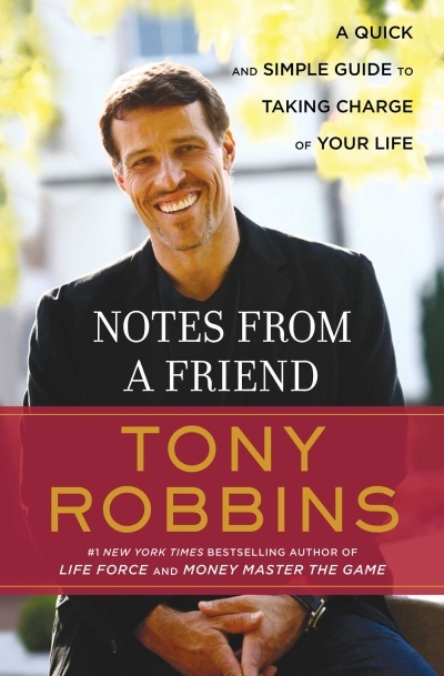 Notes from a Friend : A Quick and Simple Guide to Taking Control of Your Life | Robbins, Tony (Auteur)