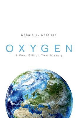 Oxygen: A Four Billion Year History | E. Canfield, Donald