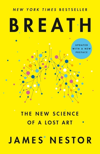 Breath : The New Science of a Lost Art | Nestor, James (Auteur)