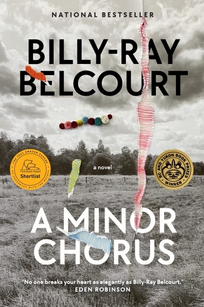 A Minor Chorus : A Novel | Belcourt, Billy-Ray (Auteur)