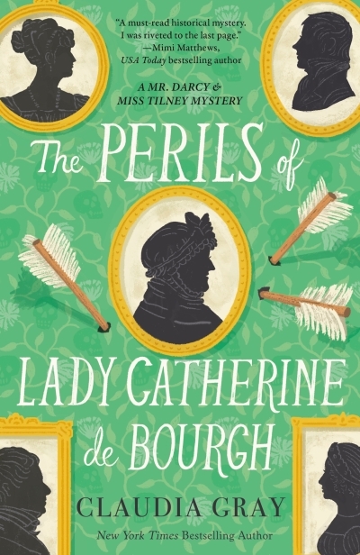 The Perils of Lady Catherine de Bourgh : A Novel | Gray, Claudia (Auteur)