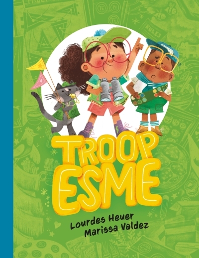 Troop Esme | Heuer, Lourdes (Auteur) | Valdez, Marissa (Illustrateur)