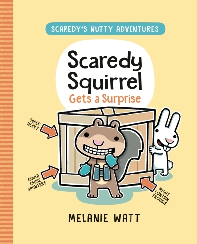 Scaredy Squirrel Gets a Surprise | Watt, Melanie (Auteur)