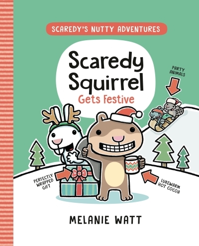 Scaredy Squirrel Gets Festive | Watt, Melanie (Auteur)