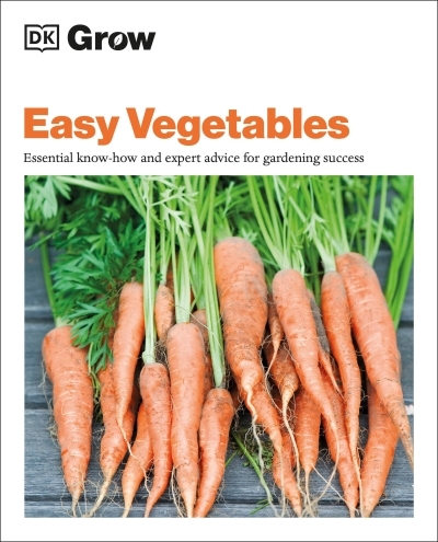 Grow Easy Vegetables : Essential Know-how and Expert Advice for Gardening Success | Whittingham, Jo (Auteur)