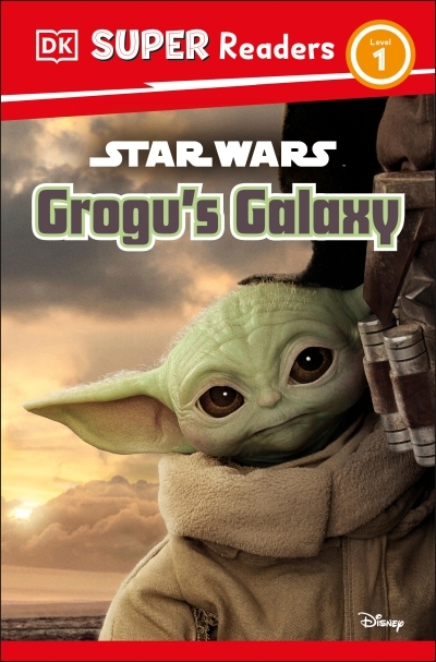 DK Super Readers Level 1 - Star Wars Grogu's Galaxy : Meet Mando's New Friend! | Jones, Matt