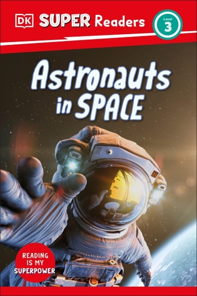 DK Super Readers Level 3 Astronauts in Space | 