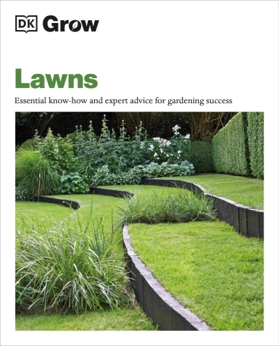 Grow Lawns : Essential Know-how and Expert Advice for Gardening Success | 