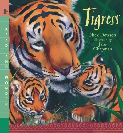 Tigress : Read and Wonder | Dowson, Nick (Auteur) | Chapman, Jane (Illustrateur)