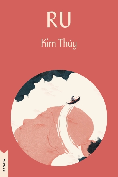 Ru : Kanata Classics Edition | Thúy, Kim (Auteur)