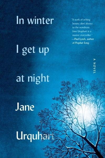 In Winter I Get Up at Night : A Novel | Urquhart, Jane (Auteur)