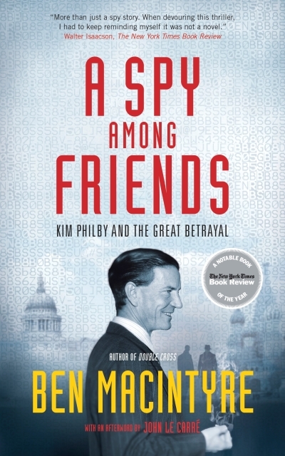 A Spy Among Friends : Kim Philby and the Great Betrayal | Macintyre, Ben (Auteur)