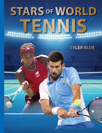Stars of World Tennis | Blue, Tyler (Auteur)