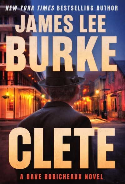 A Dave Robicheaux Vol.24 - Clete | Burke, James Lee (Auteur)