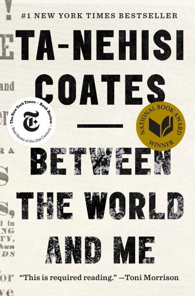 Between the World and Me | Coates, Ta-Nehisi (Auteur)