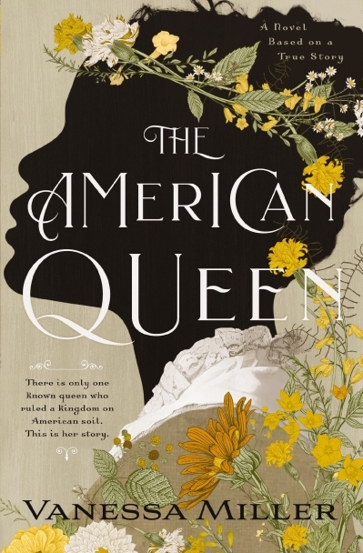 The American Queen : An Award-Winning Historical Fiction Novel about the Real-Life Black Woman Who Ruled a Kingdom on American Soil | Miller, Vanessa (Auteur)