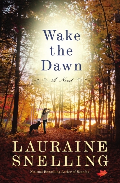 Wake the Dawn : A Novel | Snelling, Lauraine (Auteur)
