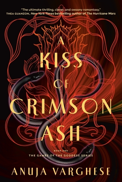 A Kiss of Crimson Ash : Book One of the Games of the Goddess Series | Varghese, Anuja (Auteur)