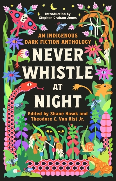 Never Whistle at Night: An Indigenous Dark Fiction Anthology : Are You Ready to Be Un-Settled? | 