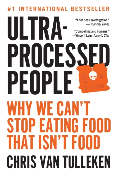 Ultra-Processed People : Why We Can't Stop Eating Food That Isn't Food | van Tulleken, Chris (Auteur)