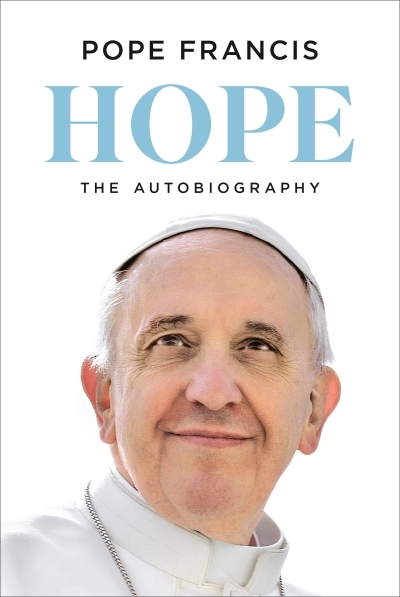 Hope : The Autobiography | Pope Francis (Auteur) | Bergoglio, Jorge Mario (Auteur)