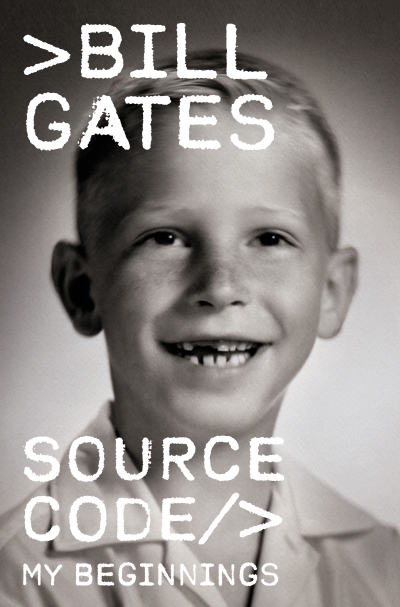 Source Code : My Beginnings | Gates, Bill (Auteur)