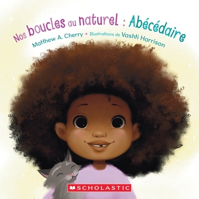 Nos boucles au naturel : Abécédaire | Cherry, Matthew A. (Auteur) | Harrison, Vashti (Illustrateur)