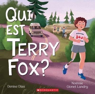 Qui est Terry Fox ? | Dias, Denise (Auteur) | Gionet Landry, Noémie (Illustrateur)