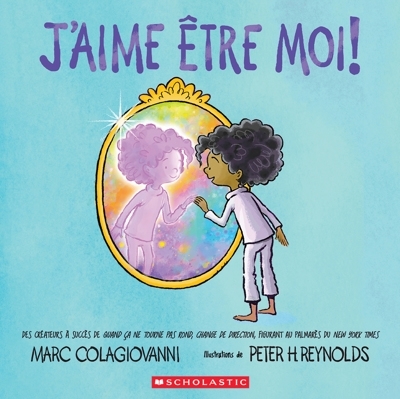 J’aime être moi! | Colagiovanni, Marc (Auteur) | Reynolds, Peter H (Illustrateur)