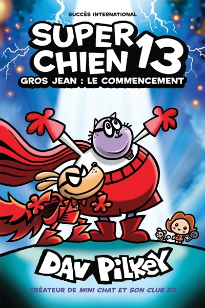 Super chien T.13 - Gros Jean : Le commencement | Pilkey, Dav (Auteur)