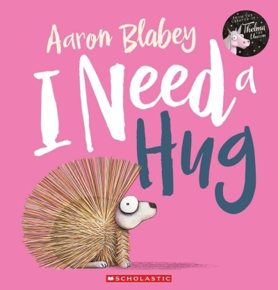 I Need a Hug | Blabey, Aaron (Auteur) | Blabey, Aaron (Illustrateur)
