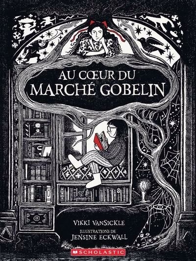 Au coeur du marché gobelin | VanSickle, Vikki (Auteur) | Eckwall, Jensine (Illustrateur)