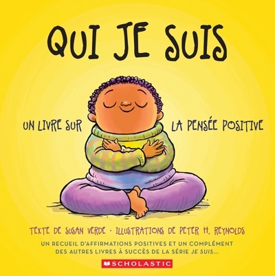 Qui je suis : Un livre sur la pensée positive | Verde, Susan (Auteur) | Reynolds, Peter H (Illustrateur)