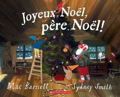 Joyeux Noël, père Noël! | Barnett, Mac (Auteur) | Smith, Sydney (Illustrateur)