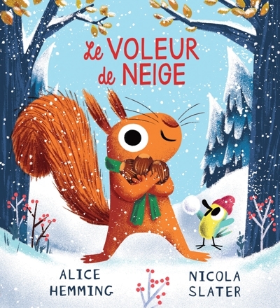 voleur de neige (Le) | Hemming, Alice (Auteur) | Slater, Nicola (Illustrateur)