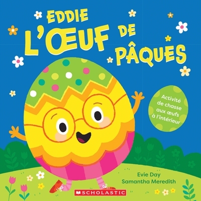 Eddie l’oeuf de Pâques | Day, Evie (Auteur) | Meredith, Samantha (Illustrateur)