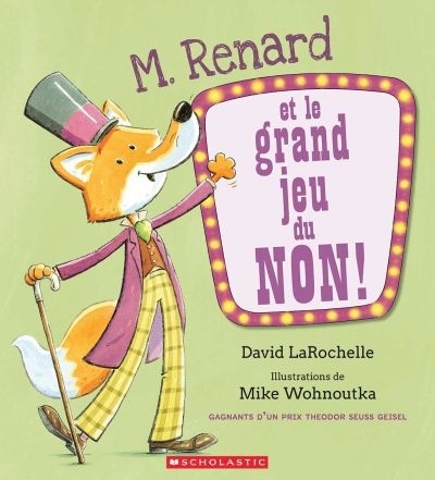 M. Renard et le grand jeu du non! | LaRochelle, David (Auteur) | Wohnoutka, Mike (Illustrateur)