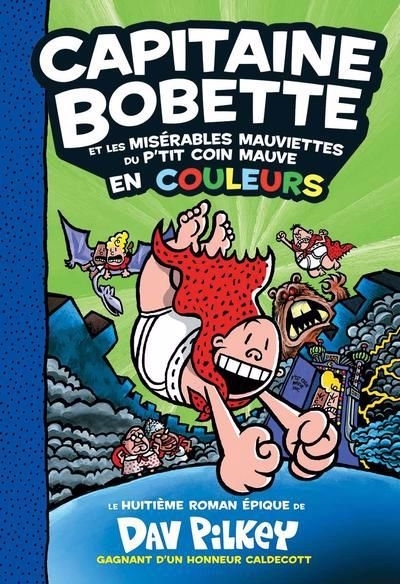 Capitaine Bobette et les misérables mauviettes du p'tit coin mauve : en couleur | Pilkey, Dav (Auteur)