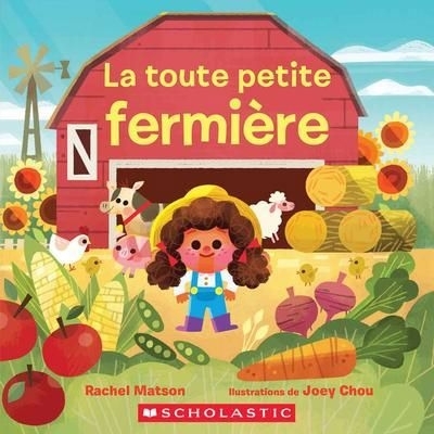 toute petite fermière (La) | Matson, Rachel (Auteur) | Chou, Joey (Illustrateur)