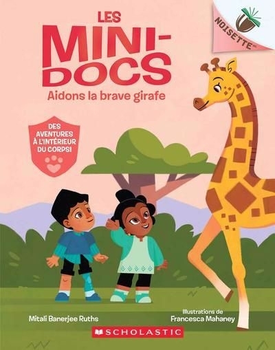 Les mini-docs - Aidons la brave girafe | Ruths, Mitali Banerjee (Auteur) | Mahaney, Francesca (Illustrateur)