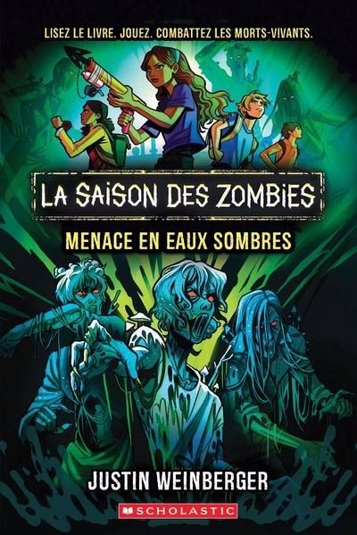 La saison des zombies T.02 - Menace en eaux sombres | Weinberger, Justin 