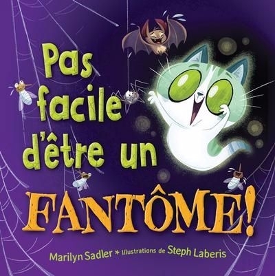 Pas facile d’être un fantôme! | Sadler, Marilyn (Auteur) | Laberis, Steph (Illustrateur)