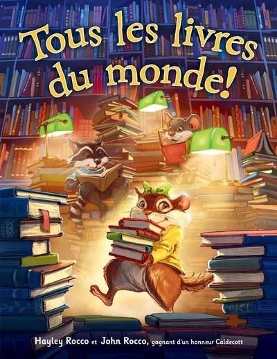 Tous les livres du monde! | Rocco, Hayley (Auteur) | Rocco, John (Illustrateur)