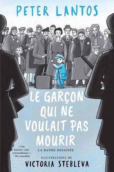 Le garçon qui ne voulait pas mourir  | Lantos, Peter L. (Auteur) | Stebleva, Victoria (Illustrateur)