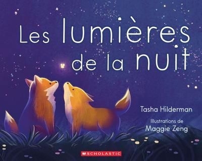 Les lumières de la nuit  | Hilderman, Tasha (Auteur) | Zeng, Maggie (Illustrateur)