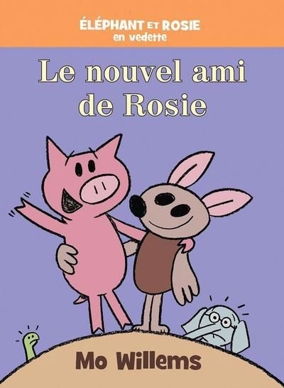 Éléphant et Rosie en vedette - Le nouvel ami de Rosie  | Willems, Mo