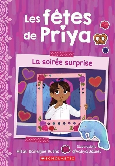 Les fêtes de Priya T.03 - La soirée surprise  | Ruths, Mitali Banerjee (Auteur) | Jaleel, Aaliya (Illustrateur)