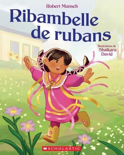 Ribambelle de rubans | Munsch, Robert N. (Auteur) | David, Shaikara (Illustrateur)