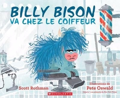 Billy Bison va chez le coiffeur | Rothman, Scott (Auteur) | Oswald, Pete (Illustrateur)