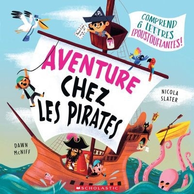 Aventure chez les pirates | McNiff, Dawn (Auteur) | Slater, Nicola (Illustrateur)